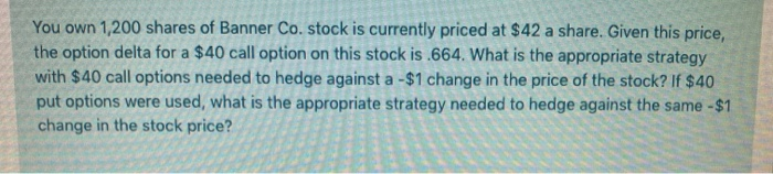Needs to be done without excel formulas. You own 1,200 shares of