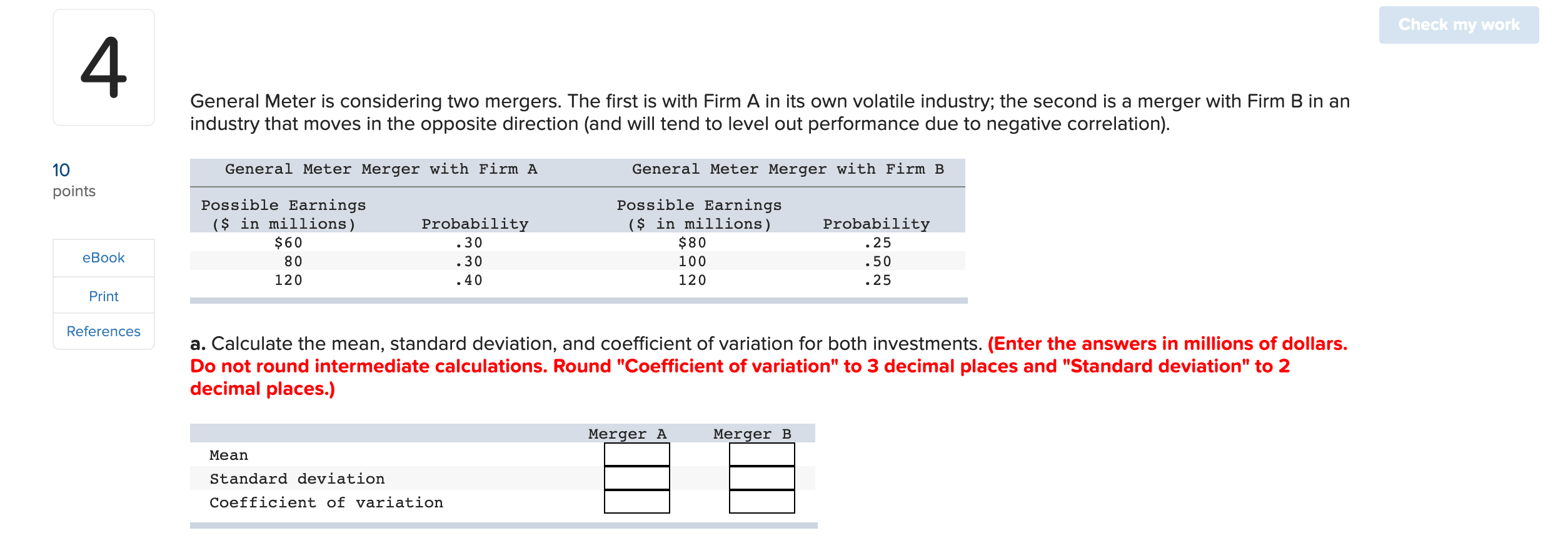  Check my work 4 General Meter is considering two mergers. The