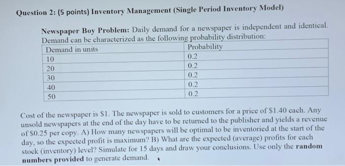  Question 2: (5 points) Inventory Management (Single Period Inventory Model) Newspaper