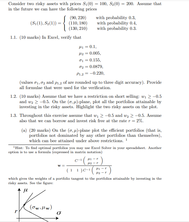 please do 1.3 Consider two risky assets with prices S.(0) = 100,