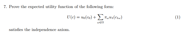 7. Prove the expected utility function of the following form: U(e)