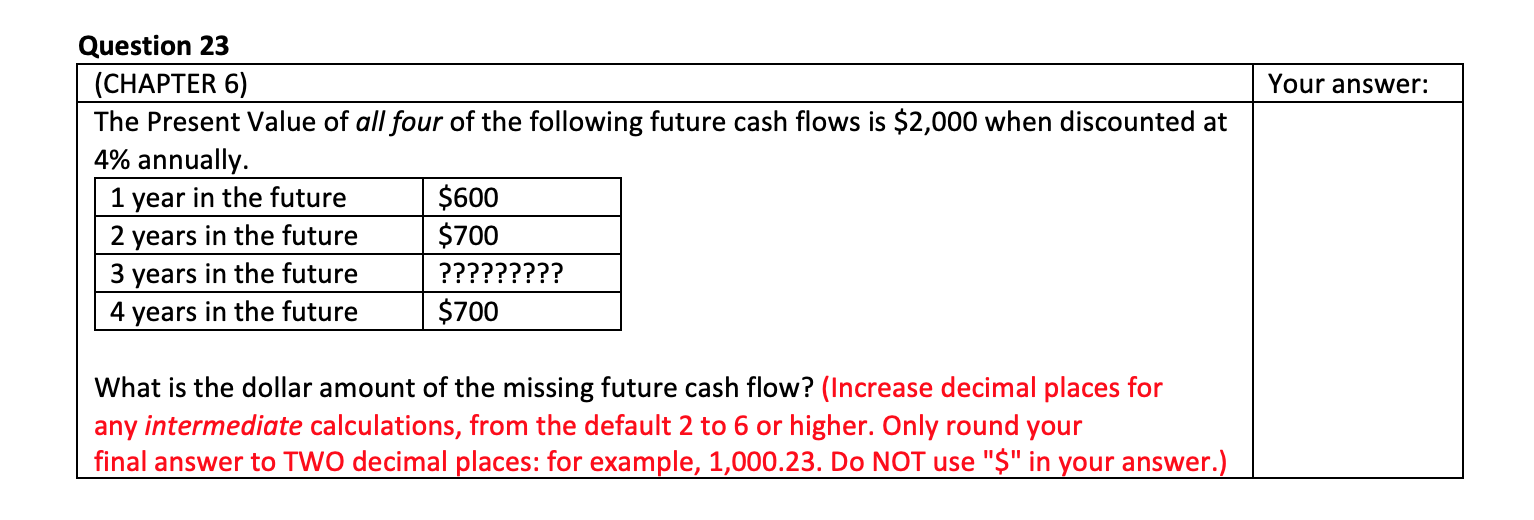 Your answer: Question 23 (CHAPTER 6) The Present Value of all