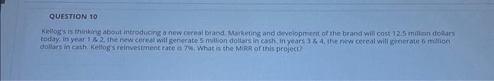 question 10 Kellog s is thinking about introducing a new cereal brand.