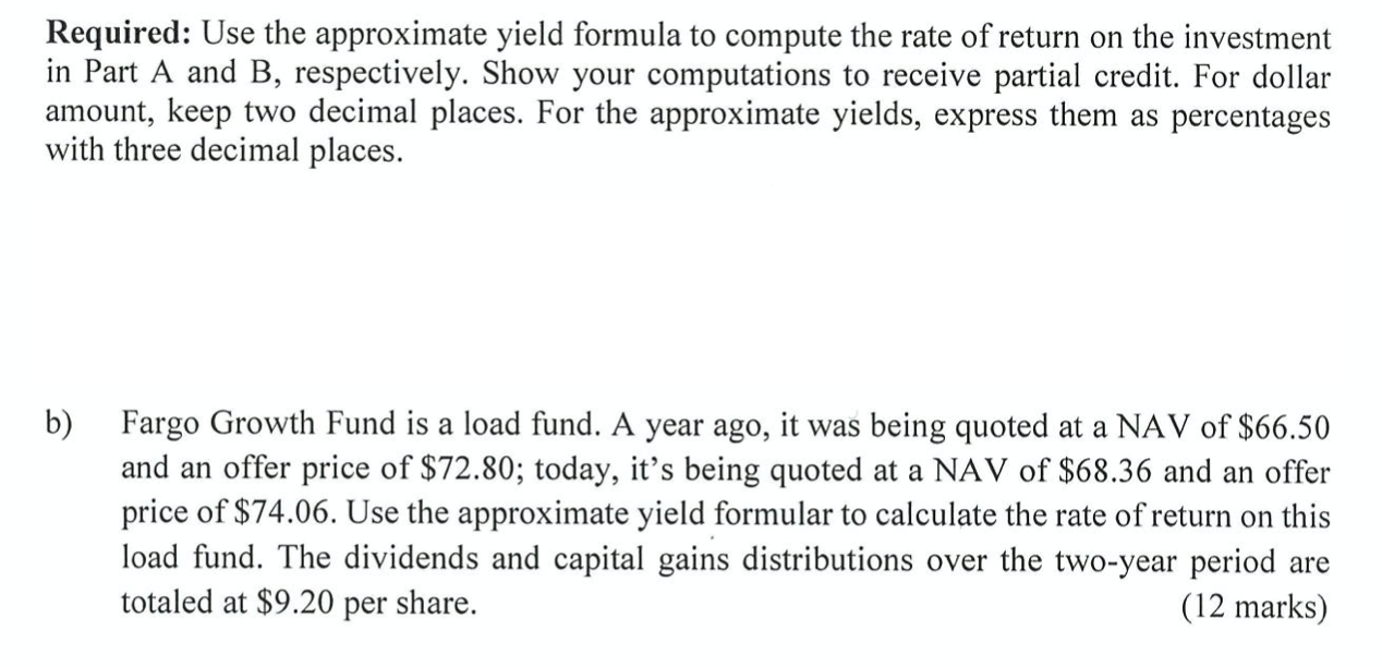 Required: Use the approximate yield formula to compute the rate of