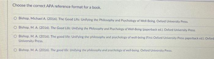  Choose the correct APA reference format for a book Bishop, Michael
