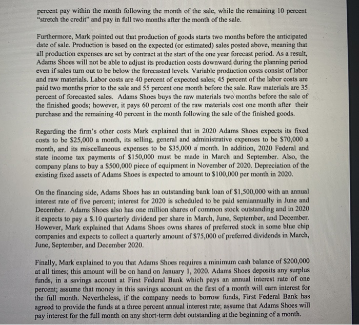 as well. 1. construct a 2020 cash budget for adams shoes(and explain