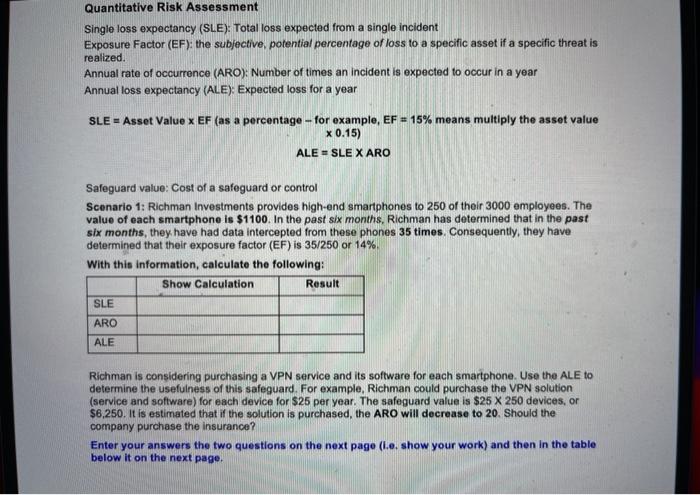  Quantitative Risk Assessment Single loss expectancy (SLE): Total loss expected from