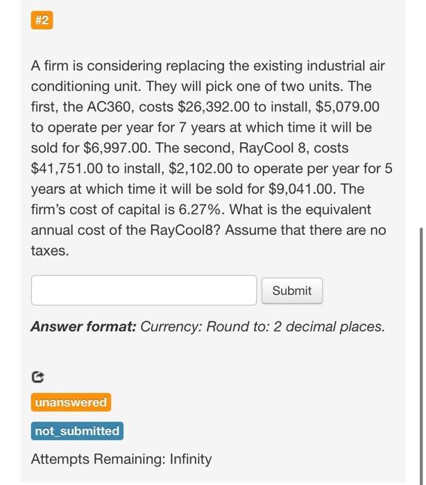 Please help #2 A firm is considering replacing the existing industrial air