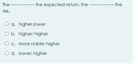  The ---- risk. the expected return, the ----- - the O