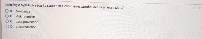  Installing a high-tech security system in a company's warehouses is an