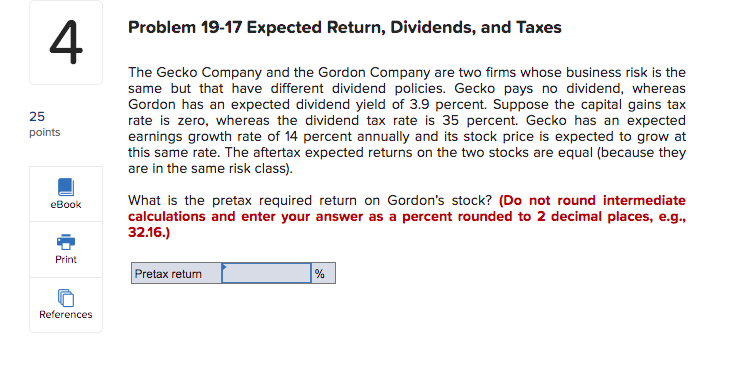  Problem 19-17 Expected Return, Dividends, and Taxes 4 25 points The