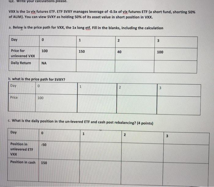  please answer ASAP Q2. Write your calculations please. VXX is the
