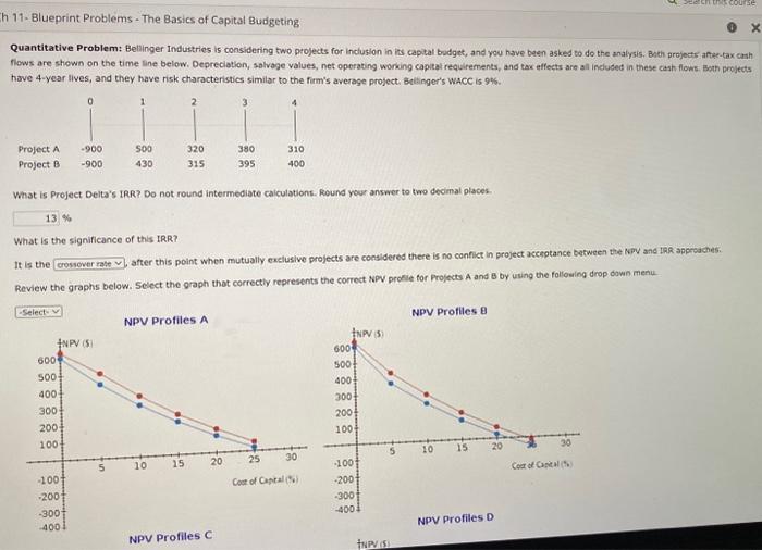  Quantitative Problem: Belinger Industries is considering two projects for inclusion in
