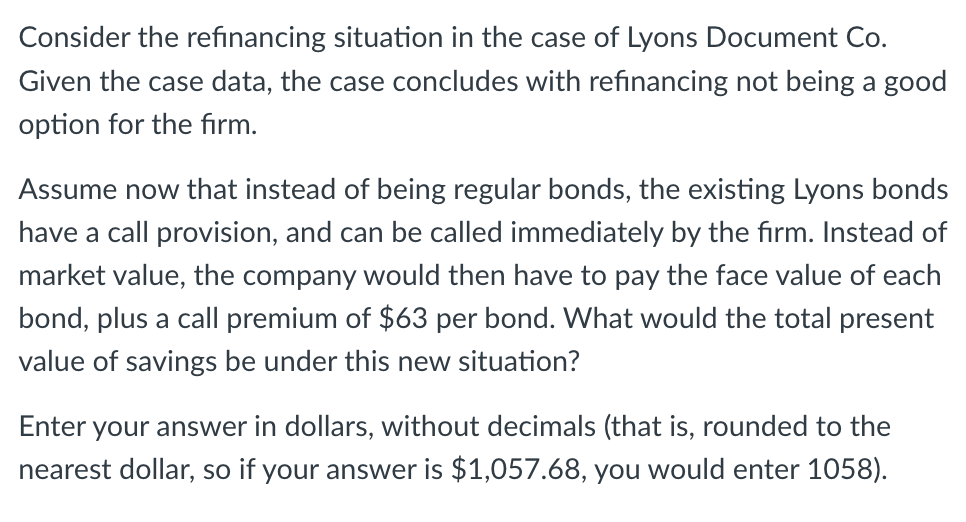 Consider the refinancing situation in the case of Lyons Document Co.