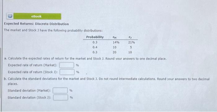 Expected returns. help!!!! Expected Returns: Discrete Distribution The market and Stock J