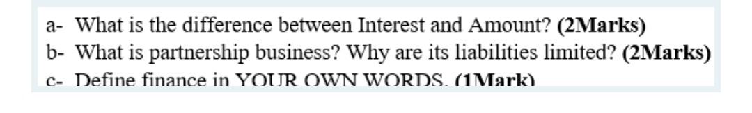  a- What is the difference between Interest and Amount? (2Marks) b-