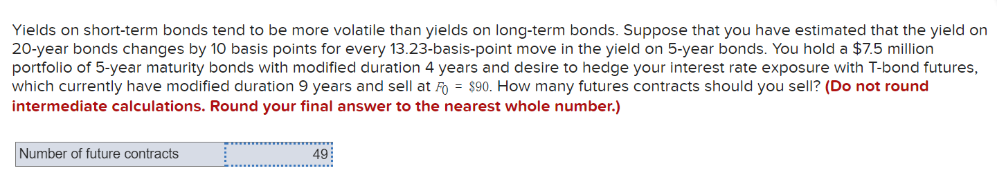  Yields on short-term bonds tend to be more volatile than yields