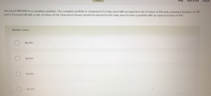  Help Save & Edit Submit You invest $10,000 in a complete