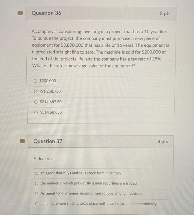  Question 36 3 pts a a A company is considering investing