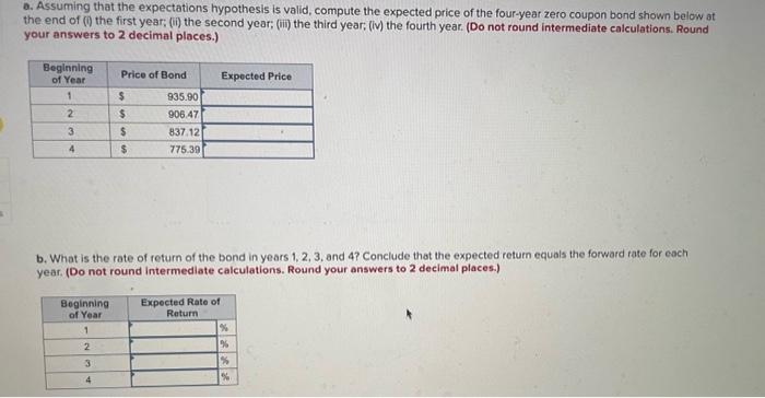  a. Assuming that the expectations hypothesis is valid, compute the expected
