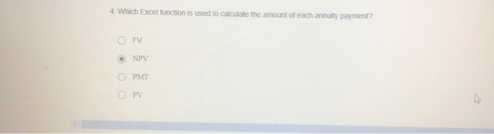  4. Which Excel function is used to calculate the amount of