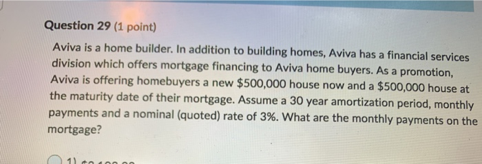  Question 29 (1 point) Aviva is a home builder. In addition