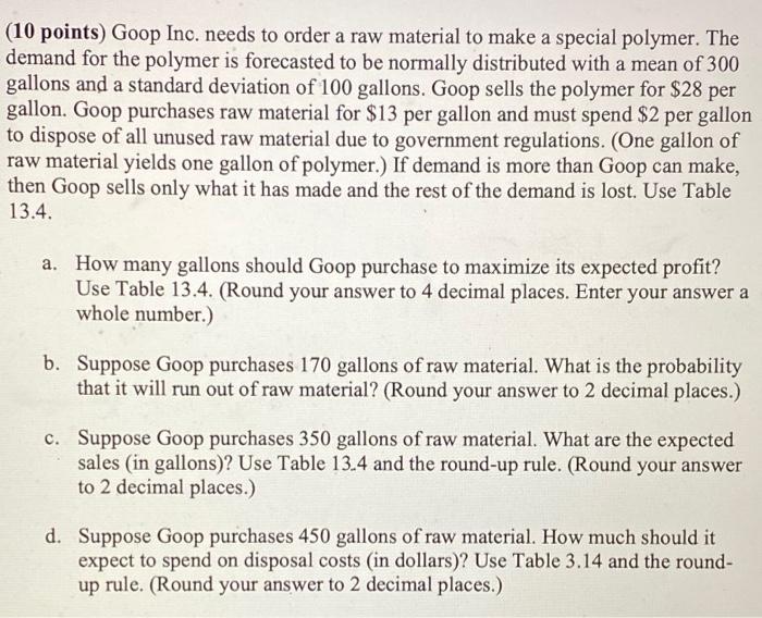  (10 points) Goop Inc. needs to order a raw material to