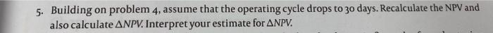  5. Building on problem 4 , assume that the operating cycle