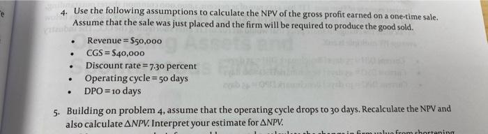drops to 30 days. Recalculate the NPV and also calculate NPV. Interpret