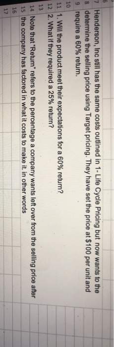 same costs outlined in 1- Life Cycle Pricing but now wants to