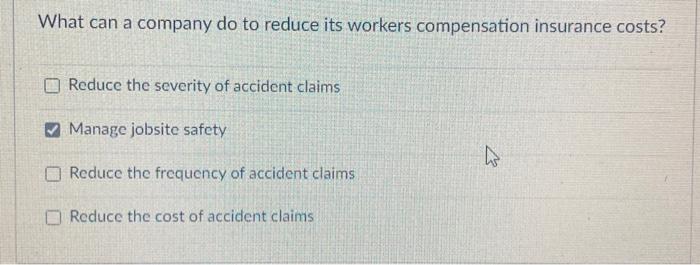 help! What can a company do to reduce its workers compensation insurance