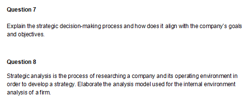  Question 7 Explain the strategic decision-making process and how does it