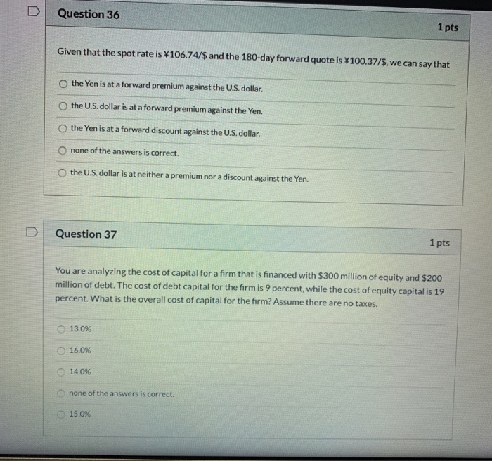 both please!! Question 36 1 pts Given that the spot rate is