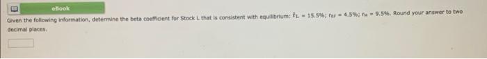  e look Given the following information, determine the beta coefficient for