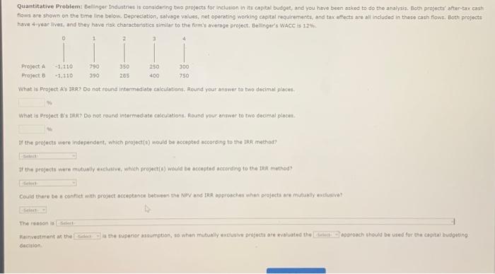  Quantitative Problem: Dellinger Industries is considering two projects for inclusion in