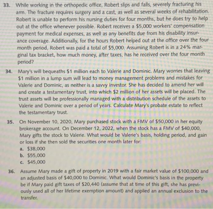 Please answer 33 through 36. 33. While working in the orthopedic office,