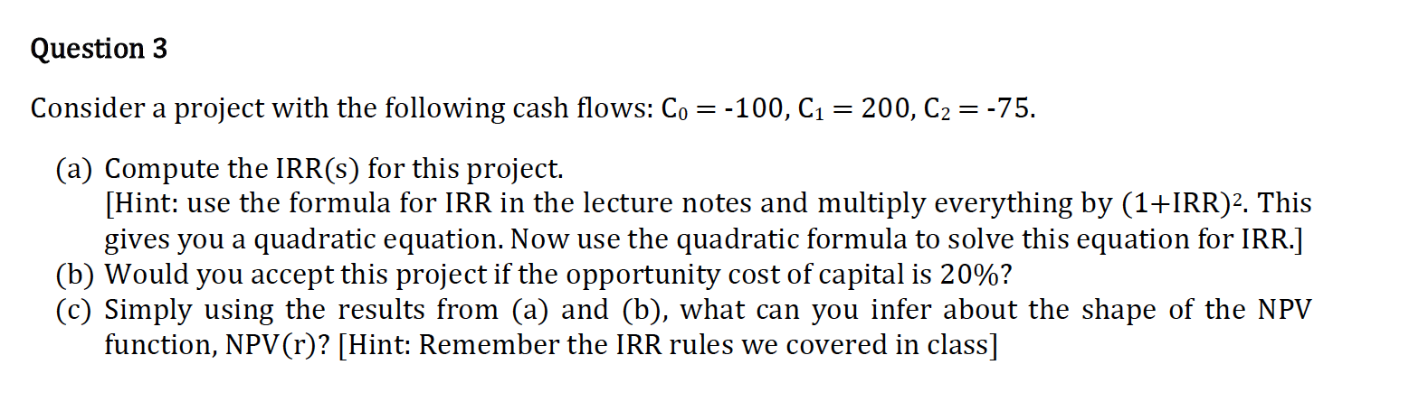 Please answer the below question with detailed steps. Thanks! Question 3 Consider