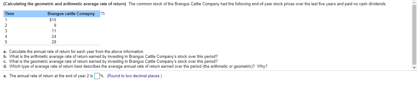  (Calculating the geometric and arithmetic average rate of return) The common