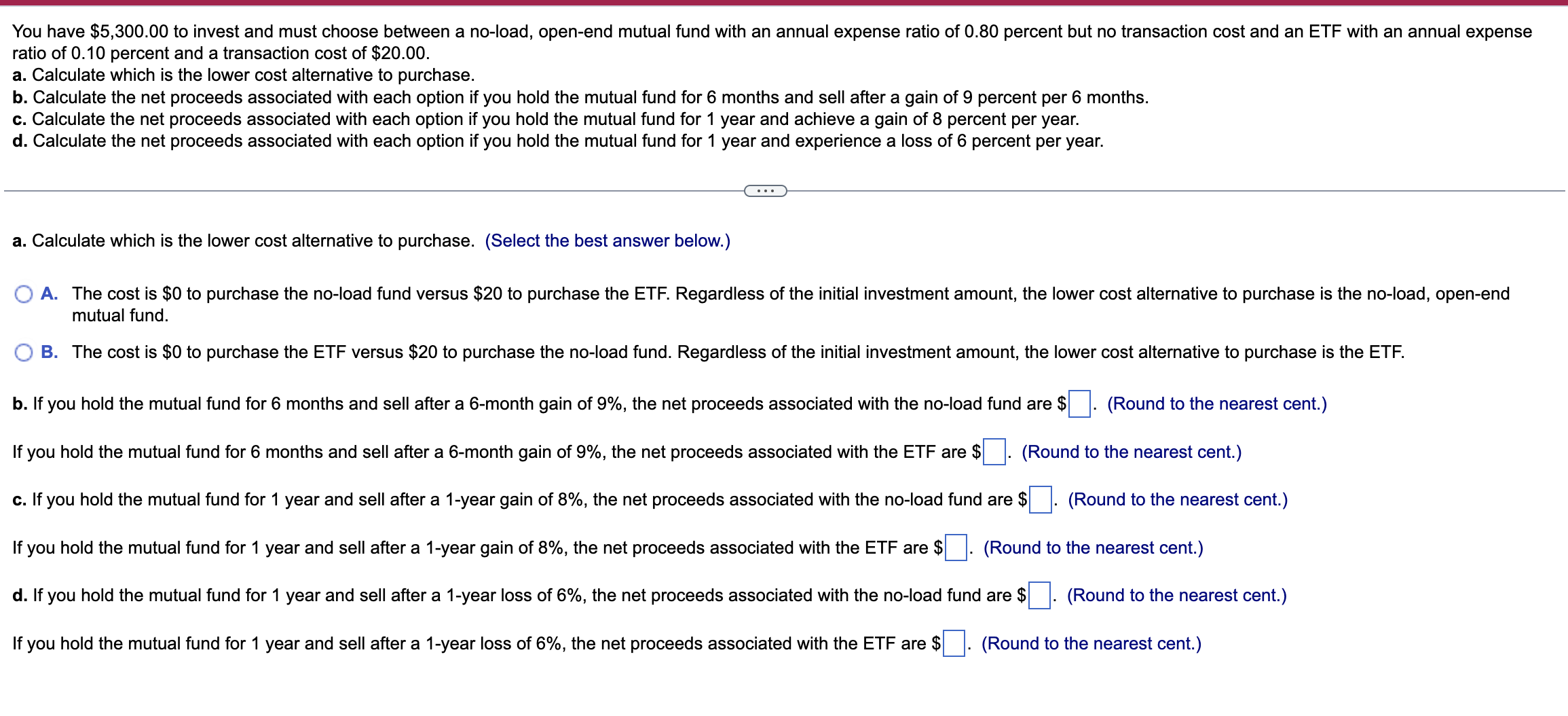 Please help with this You have \\( \\$ 5,300.00 \\) to invest