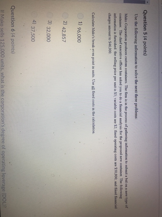  "Question 5 (4 points) Use the following information to solve the