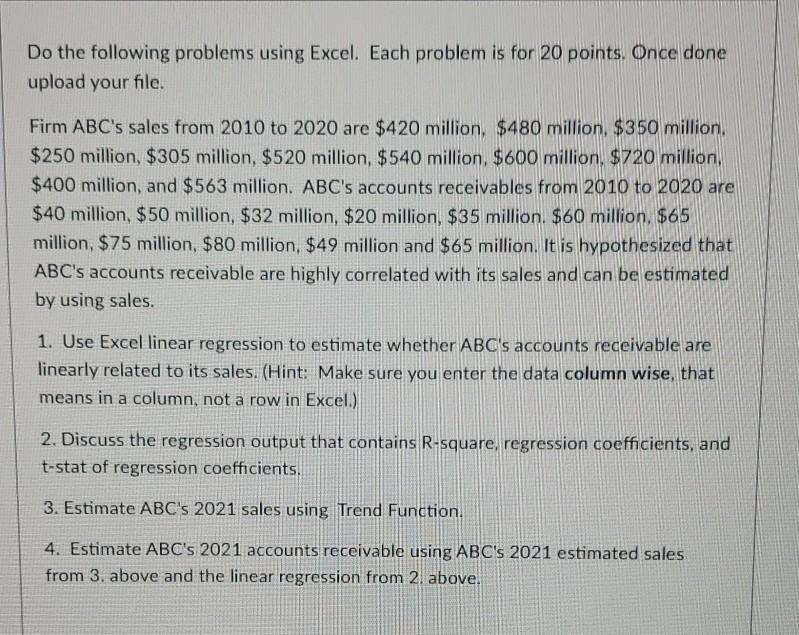 Do the following problems using Excel. Each problem is for 20