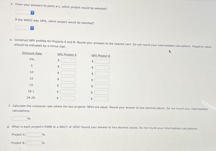 gives A company has a 13% WACC and is considering two mutually