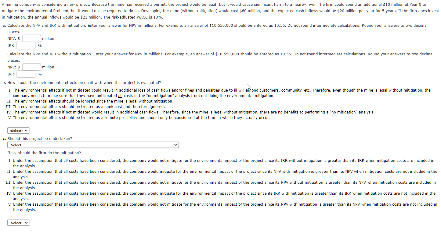 A mining company is considering a new project. Because the mine has