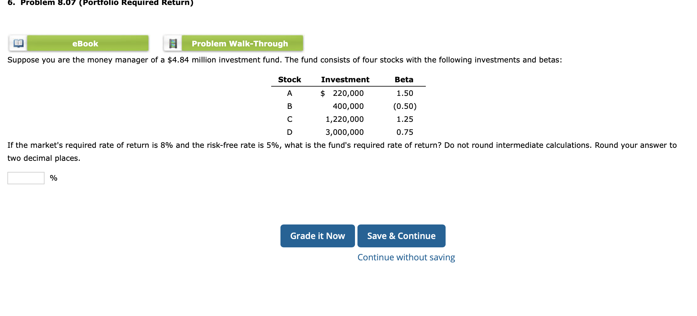  6. Problem 8.07 (Portfolio Required Return) eBook Problem Walk-Through Suppose you
