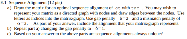  E.1 Sequence Alignment (12 pts) a) Draw the matrix for an