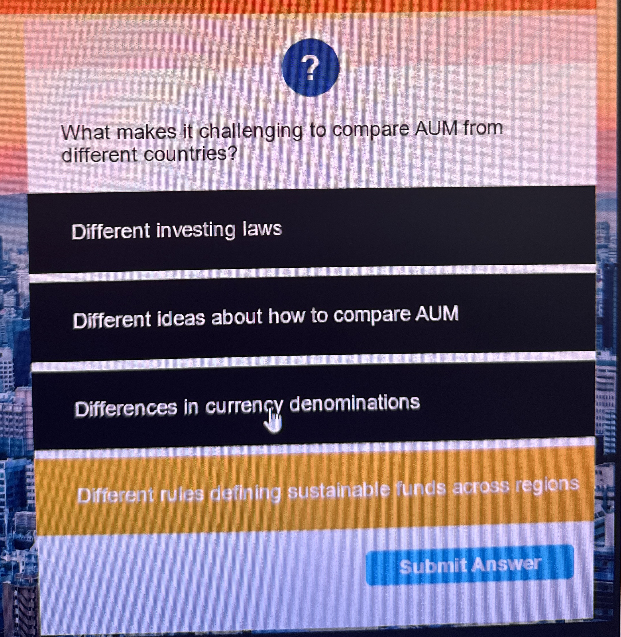 What makes it challenging to compare AUM from different countries? Different