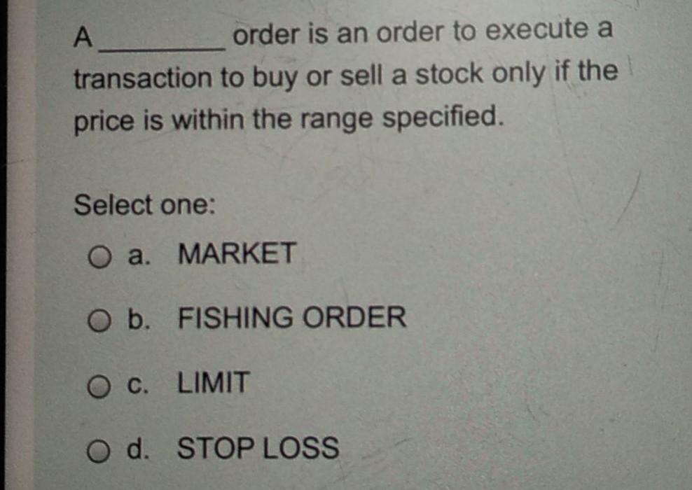  A order is an order to execute a transaction to buy