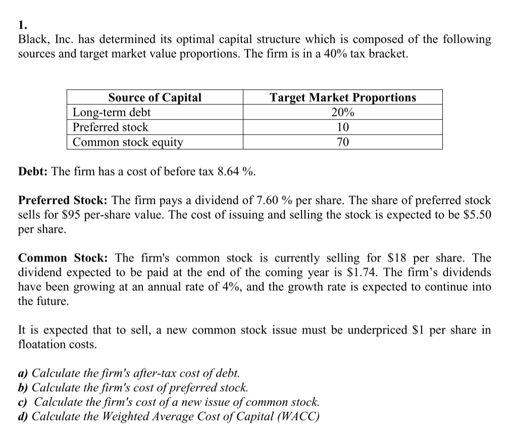  Black, Inc. has determined its optimal capital structure which is composed