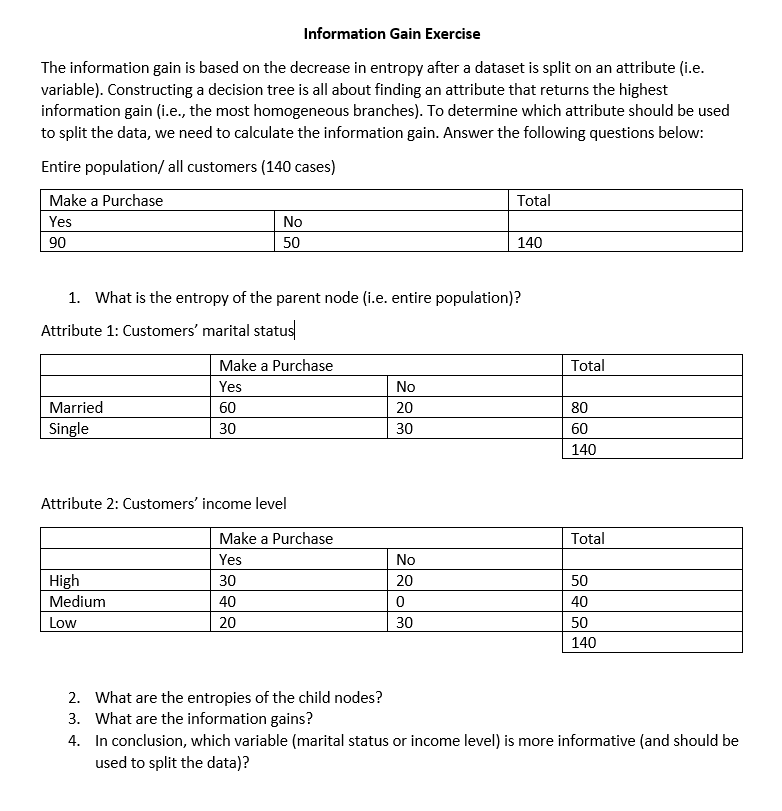 Information Gain Exercise The information gain is based on the decrease