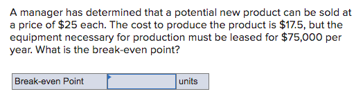 A manager has determined that a potential new product can be